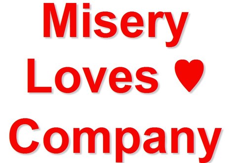 Misery loves company 中文 / Miseries love companies 中文