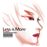 LESS IS MORE